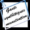 Gants de protection et travail synthtiques manutention